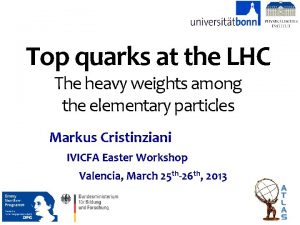 Top quarks at the LHC The heavy weights