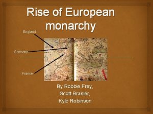Rise of European monarchy England Germany France By