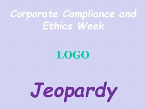 Corporate Compliance and Ethics Week LOGO Jeopardy Compliance