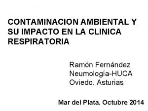 CONTAMINACION AMBIENTAL Y SU IMPACTO EN LA CLINICA