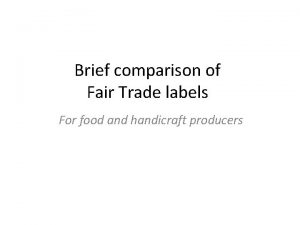 Brief comparison of Fair Trade labels For food