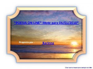 POESIA ON LINE Mote para 06012010 Proposto por