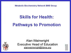 Metabolic Biochemistry Network BMS Group Skills for Health
