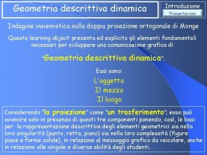 Geometria descrittiva dinamica Introduzione Presentazione Indagine insiemistica sulla