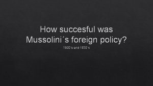 How succesful was Mussolinis foreign policy 1920s and