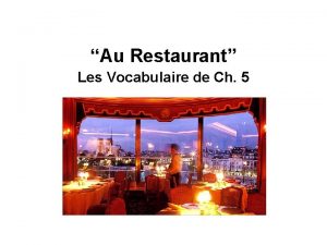 Au Restaurant Les Vocabulaire de Ch 5 Les