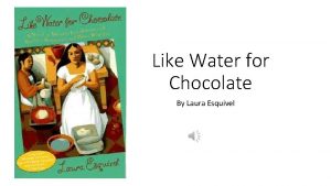 Like Water for Chocolate By Laura Esquivel Magical