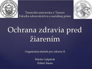 Trnavsk univerzita v Trnave Fakulta zdravotnctva a socilnej