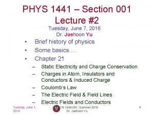 PHYS 1441 Section 001 Lecture 2 Tuesday June