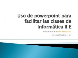 Uso de powerpoint para facilitar las clases de