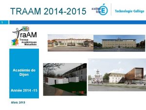 TRAAM 2014 2015 1 Acadmie de Dijon Anne