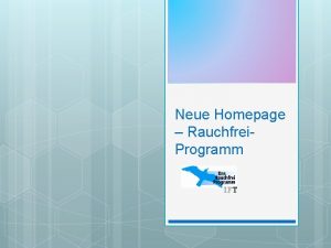 Neue Homepage Rauchfrei Programm Gliederung Momentaner Stand Die