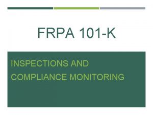 FRPA 101 K INSPECTIONS AND COMPLIANCE MONITORING INSPECTIONS