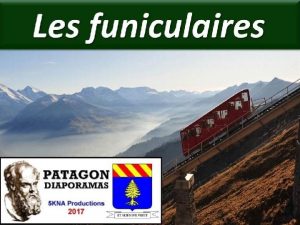 Un funiculaire est une remonte mcanique sur rails