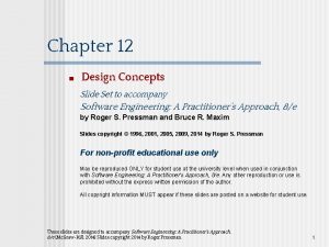 Chapter 12 Design Concepts Slide Set to accompany