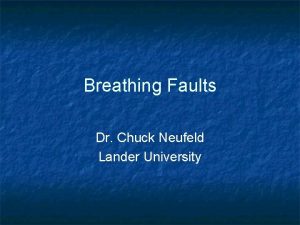 Breathing Faults Dr Chuck Neufeld Lander University Breathing