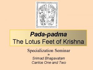 Padapadma The Lotus Feet of Krishna Specialization Seminar