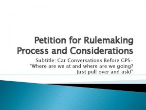 Petition for Rulemaking Process and Considerations Subtitle Car