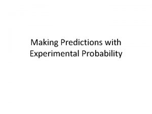 Making predictions with probability