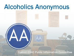 Alcoholics Anonymous District 0340 Public Information Committee A