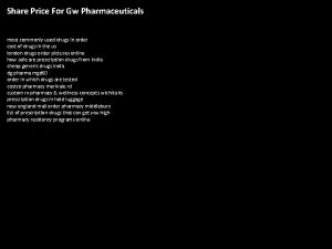 Share Price For Gw Pharmaceuticals most commonly used