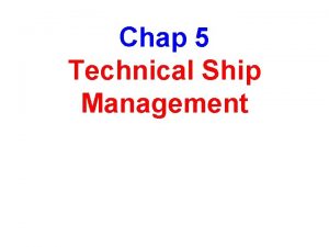 Chap 5 Technical Ship Management Ships Their Operational