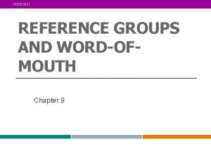 25052021 REFERENCE GROUPS AND WORDOFMOUTH Chapter 9 1