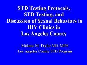 STD Testing Protocols STD Testing and Discussion of