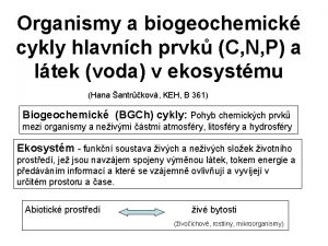 Organismy a biogeochemick cykly hlavnch prvk C N