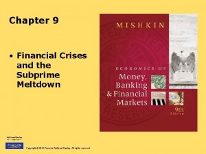 Chapter 9 Financial Crises and the Subprime Meltdown