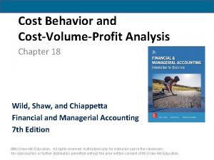 Cost Behavior and CostVolumeProfit Analysis Chapter 18 Wild