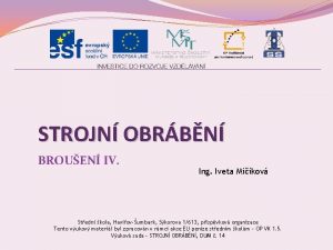 STROJN OBRBN BROUEN IV Ing Iveta Mikov Stedn