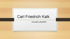 Carl Friedrich Kalk PALDISKI LINNAPEA CARL FRIEDRICH KALK