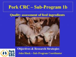 Pork CRC SubProgram 1 b Quality assessment of