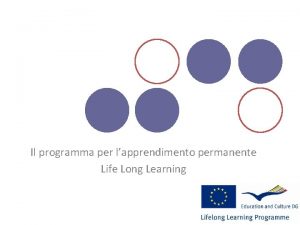 Il programma per lapprendimento permanente Life Long Learning