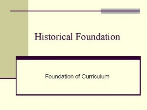 Historical basis of curriculum