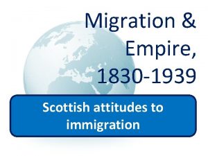 Migration Empire 1830 1939 Scottish attitudes to immigration