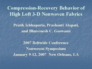 CompressionRecovery Behavior of High Loft 3 D Nonwoven