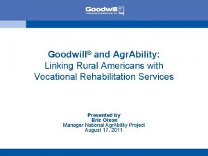 Goodwill and Agr Ability Linking Rural Americans with