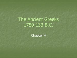 The Ancient Greeks 1750 133 B C Chapter