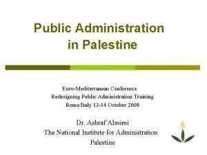Public Administration in Palestine EuroMediterranean Conference Redesigning Public