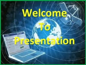 Welcome To Presentation IDENTITY Abdu Aziz Assistant Teacher