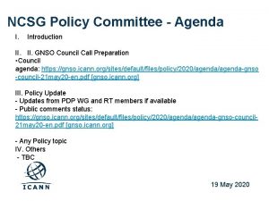 NCSG Policy Committee Agenda I Introduction II GNSO