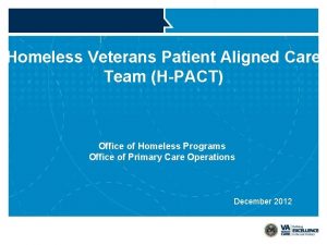 Homeless Veterans Patient Aligned Care Team HPACT Office