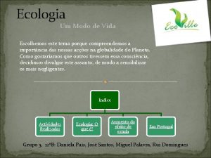 Ecologia Um Modo de Vida Escolhemos este tema