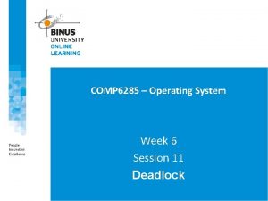 COMP 6285 Operating System Week 6 Session 11