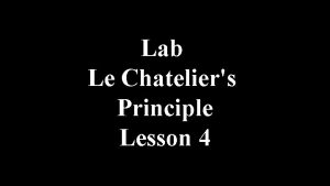 Lab Le Chateliers Principle Lesson 4 Part I