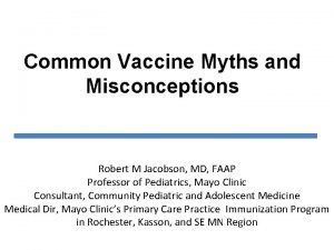 Common Vaccine Myths and Misconceptions Robert M Jacobson