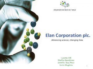 Elan Corporation plc Advancing science changing lives Lucette