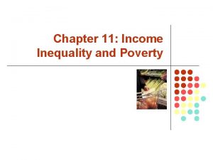 Chapter 11 Income Inequality and Poverty Facts about